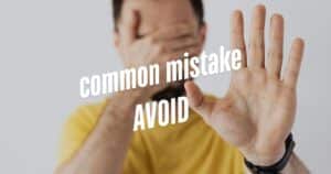 man avoiding with caption common mistake to avoid