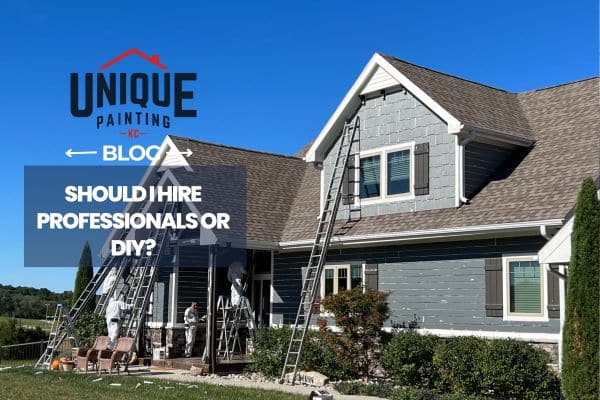 Unique Painting crew doing exterior painting job with a caption Should I Hire Professionals or DIY?