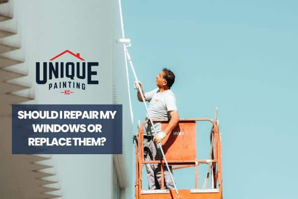 man painting the exterior wall with a caption Should I repair my windows or replace them?