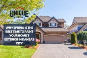 painted exterior house during spring season with a caption Why Spring Is the Best Time to Paint Your Home’s Exterior in Kansas City